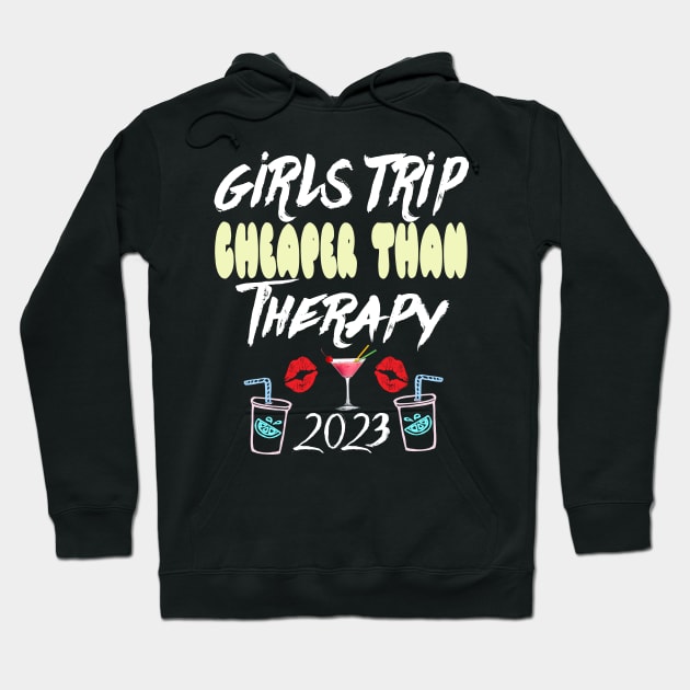 girls trip cheaper than therapy 2022 / 2023 Hoodie by Darwish